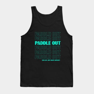 Paddle out - Funny surfing saying Tank Top